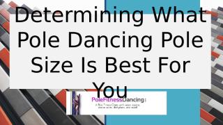 Determining What Pole Dancing Pole Size Is Best For You.pptx